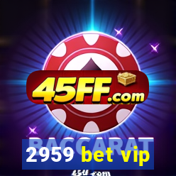 2959 bet vip